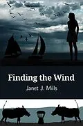 E-Book (epub) Finding the Wind von Janet J. Mills
