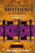 E-Book (epub) Sacred Divine Mothers (Iyami) von Iyanla Bivinet-Ash Au Bari