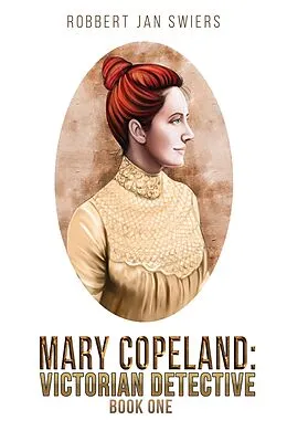 E-Book (epub) Mary Copeland: Victorian detective von Robbert Jan Swiers