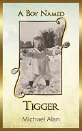 E-Book (epub) Boy Named Tigger von Michael Alan