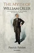 E-Book (epub) Myth of William Osler von Patrick Fiddes