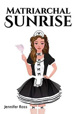 E-Book (epub) Matriarchal Sunrise von Jennifer Ross