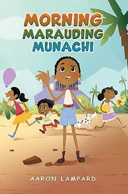 E-Book (epub) Morning Marauding Munachi von Aaron Lampard