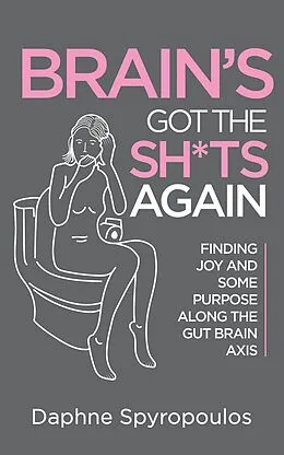 E-Book (epub) Brain's Got the Sh*ts Again von Daphne Spyropoulos