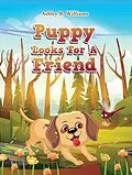 E-Book (epub) Puppy Looks For A Friend von Ashley R Williams