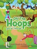 E-Book (epub) Oh! The Hoops You Go Through von Daniel Joseph de Cruz