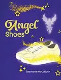 E-Book (epub) Angel Shoes von Stephanie McCulloch