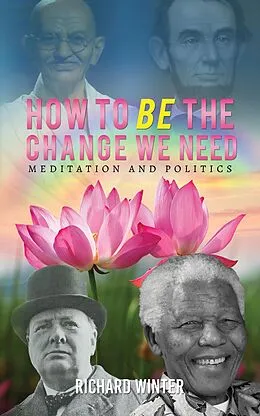 E-Book (epub) How to BE the Change We Need von Richard Winter