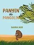E-Book (epub) Panyin the Pangolin von Sahra Nur