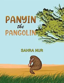E-Book (epub) Panyin the Pangolin von Sahra Nur