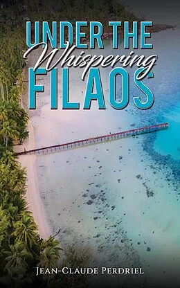 E-Book (epub) Under the Whispering Filaos von Jean-Claude Perdriel