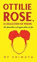 E-Book (epub) Ottilie Rose, A Collection of Poems von Rt Chiwuta