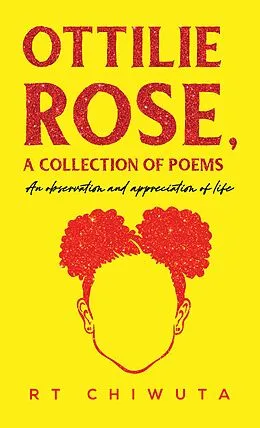 E-Book (epub) Ottilie Rose, A Collection of Poems von Rt Chiwuta