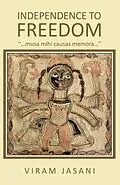 E-Book (epub) Independence to Freedom von Viram Jasani