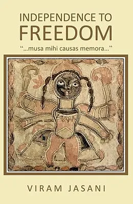 E-Book (epub) Independence to Freedom von Viram Jasani