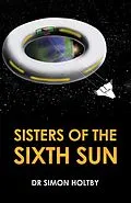 E-Book (epub) Sisters of the Sixth Sun von Simon Holtby