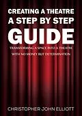 E-Book (epub) Creating a Theatre - A Step by Step Guide von Christopher John Elliott