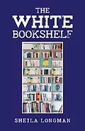 E-Book (epub) White Bookshelf von Sheila Longman