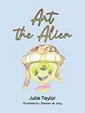 E-Book (epub) Art the Alien von Julie Taylor