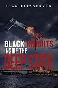 E-Book (epub) Black Knights Inside the Deep State von Liam Fitzgerald