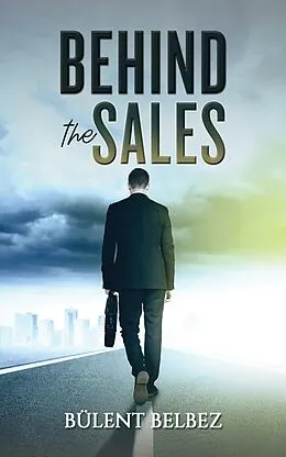 E-Book (epub) Behind the Sales von Bulent Belbez