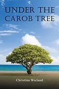 E-Book (epub) Under the Carob Tree von Christina Wieland