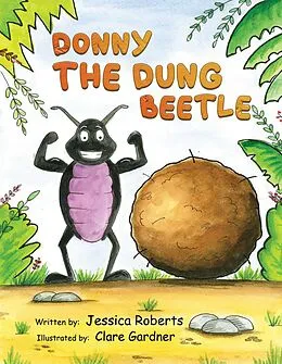 E-Book (epub) Donny the Dung Beetle von Jessica Roberts