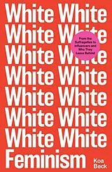 Kartonierter Einband White Feminism von Koa Beck