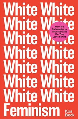 Couverture cartonnée White Feminism de Koa Beck