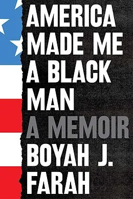 E-Book (epub) America Made Me a Black Man von Boyah J Farah