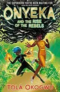 E-Book (epub) Onyeka and the Rise of the Rebels von Tolá Okogwu