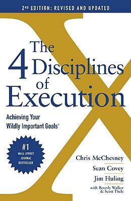 Kartonierter Einband The 4 Disciplines of Execution von Chris McChesney, Sean Covey, Jim Huling