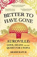 E-Book (epub) Better To Have Gone von Akash Kapur