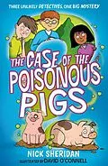 E-Book (epub) The Case of the Poisonous Pigs von Nick Sheridan