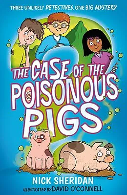 E-Book (epub) The Case of the Poisonous Pigs von Nick Sheridan