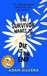 Kartonierter Einband The Survivor Wants to Die at the End von Adam Silvera