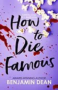 E-Book (epub) How To Die Famous von Benjamin Dean