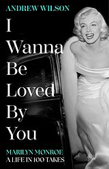 Fester Einband I WANNA BE LOVED BY YOU HA von ANDREW WILSON