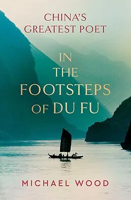 E-Book (epub) In the Footsteps of Du Fu von Michael Wood