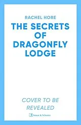 Kartonierter Einband The Secrets of Dragonfly Lodge von Hore Rachel