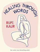 Fester Einband Healing Through Words von Rupi Kaur