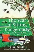 E-Book (epub) The Year of Sitting Dangerously von Simon Barnes