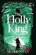E-Book (epub) The Holly King von Mark Stay