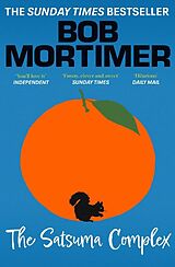 Kartonierter Einband The Satsuma Complex von Bob Mortimer