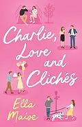 E-Book (epub) Charlie, Love and Clichés von Ella Maise