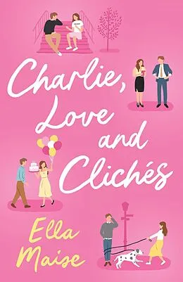 E-Book (epub) Charlie, Love and Clichés von Ella Maise