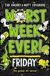 Kartonierter Einband Worst Week Ever! Friday von Eva Amores, Matt Cosgrove