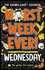 Kartonierter Einband Worst Week Ever! Wednesday von Eva Amores, Matt Cosgrove