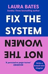 Kartonierter Einband Fix the System, Not the Women von Laura Bates