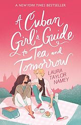 Couverture cartonnée A Cuban Girl's Guide to Tea and Tomorrow de Laura Taylor Namey